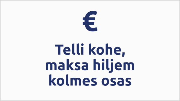 Telli kohe, maksa hiljem kolmes osas